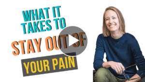 How To Stay Out of Pain Once You’re Out